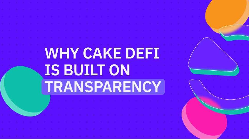 随着恐惧和不确定性席卷加密货币市场，CakeDeFi 可以让客户放心