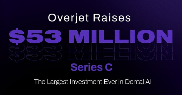 Overjet 在 C 轮融资中筹集了 5320 万美元